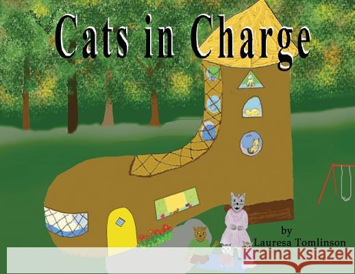 Cats in Charge Lauresa Tomlinson 9781424341726 Lauresa Tomlinson - książka