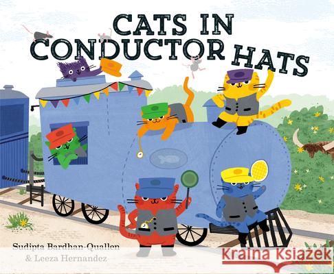Cats in Conductor Hats: A Train Adventure Sudipta Bardhan-Quallen Leeza Hernandez 9780593706879 Random House Books for Young Readers - książka