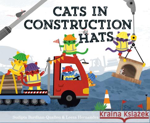 Cats in Construction Hats Sudipta Bardhan-Quallen Leeza Hernandez 9780593706862 Random House Books for Young Readers - książka