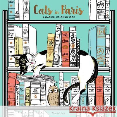 Cats in Paris: A Magical Coloring Book Won-Sun Jang 9780399578274 Watson-Guptill Publications - książka