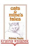 Cats o' Mine's Tales Regis, Adrian 9781492832768 Createspace