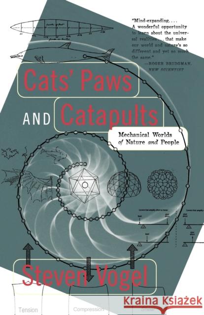 Cats' Paws and Catapults: Mechanical Worlds of Nature and People Steven Vogel Kathryn K. Davis 9780393319903 W. W. Norton & Company - książka