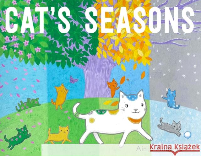 Cat's Seasons Airlie Anderson 9781786286239 Child's Play International Ltd - książka