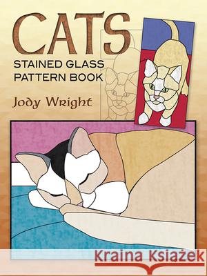 Cats Stained Glass Pattern Book Jody Wright 9780486461946 Dover Publications - książka