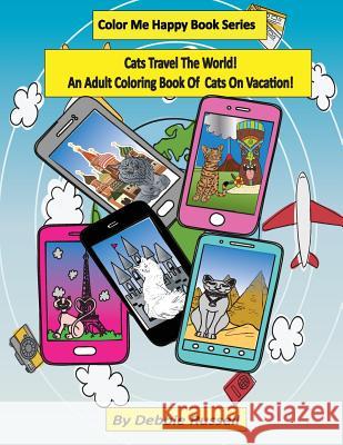 Cats Travel The World!: An Adult Coloring Book Of Cats on Vacation! Russell, Debbie 9781979263054 Createspace Independent Publishing Platform - książka