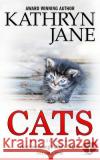 Cats: Volume one: A Collection of Heartwarming Furry-Tales Jane, Kathryn 9780994920973 Intrepid Mystery Horse