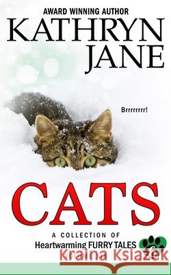 Cats: Volume Six: A Collection of Heartwarming Furry-Tales Kathryn Jane 9781988790169 Intrepid Mystery Horse - książka