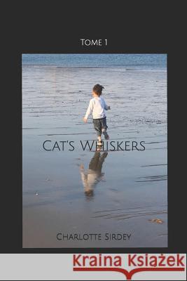 Cat's Whiskers Charlotte Sirdey 9781792055096 Independently Published - książka