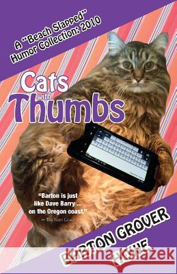 Cats with Thumbs: A Beach Slapped Humor Collection (2010) Barton Grover Howe 9781478337232 Createspace - książka