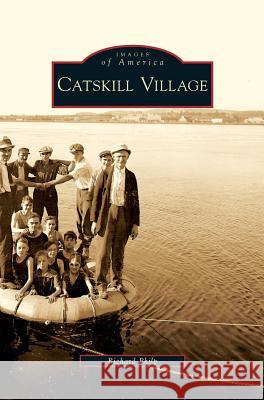 Catskill Village Richard Philp 9781531637187 Arcadia Publishing Library Editions - książka