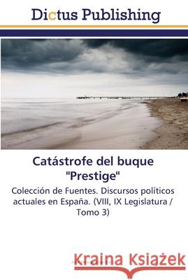 Catástrofe del buque Prestige José Ortega Cruz 9783845465654 Dictus Publishing - książka