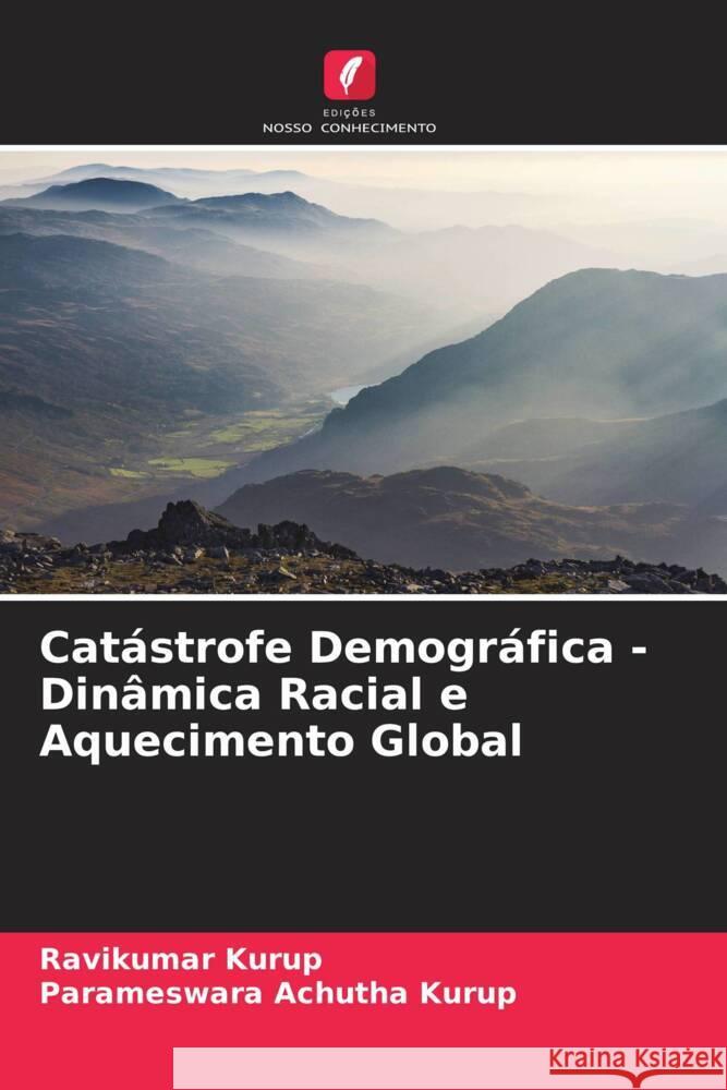 Catástrofe Demográfica - Dinâmica Racial e Aquecimento Global Kurup, Ravikumar, Achutha Kurup, Parameswara 9786204935768 Edições Nosso Conhecimento - książka
