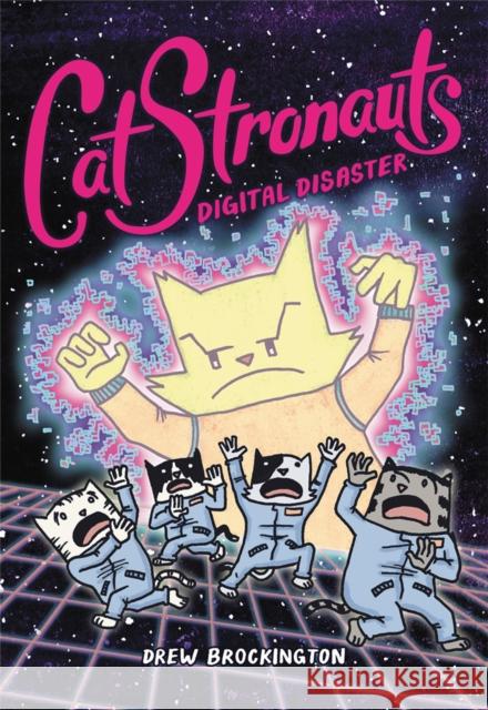 CatStronauts: Digital Disaster Drew Brockington 9780316451277 Little, Brown & Company - książka