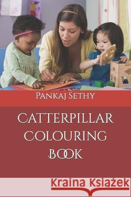 Catterpillar Colouring Book Pankaj Sethy   9798376884621 Independently Published - książka