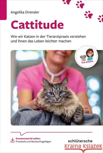 Cattitude : Wie wir Katzen in der Tierarztpraxis verstehen und ihnen das Leben leichter machen. Zusatzmaterial online: Protokolle und Besitzerfragebögen  9783899939736 Schlütersche - książka