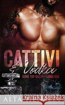 Cattivi & Vodka Alta Hensley, Martina Stefani 9798510584950 Independently Published - książka