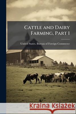 Cattle and Dairy Farming, Part 1 United States. Burea 9781144803580  - książka