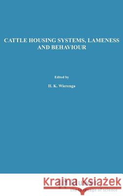 Cattle Housing Systems, Lameness and Behaviour H. K. Wierenga D. J. Peterse 9780898388626 Springer - książka