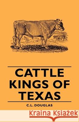 Cattle Kings of Texas Douglas, C. L. 9781406757378 Douglas Press - książka