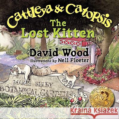 Cattleya and Catopsis, the Lost Kitten David Wood Nell Floeter 9780982300213 Peppertree Press - książka