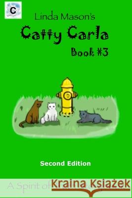 Catty Carla Second Edition: Book #3 Mason, Linda C. 9781724635631 Createspace Independent Publishing Platform - książka