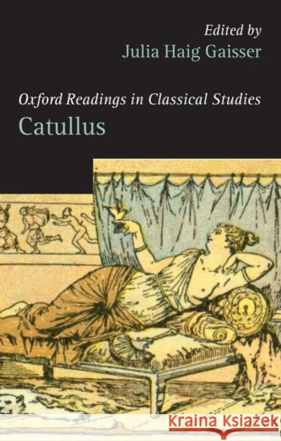 Catullus Julia Haig Gaisser 9780199280353 Oxford University Press, USA - książka