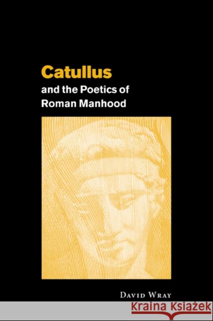 Catullus & the Poetics of Roma Wray, David 9780521030694 Cambridge University Press - książka