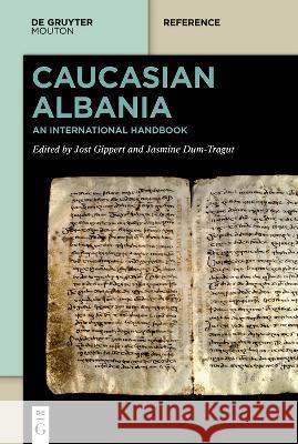 Caucasian Albania: An International Handbook Jost Gippert Jasmine Dum-Tragut 9783110794595 Walter de Gruyter - książka