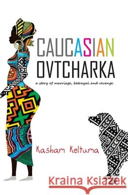 Caucasian Ovtcharka Kasham Keltuma 9781069819901 Independent Publisher - książka