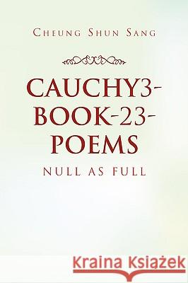 Cauchy3-Book-23-Poems Cheung Shun Sang 9781450011785 Xlibris Corporation - książka