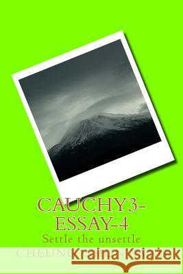 Cauchy3-Essay-4: Settle the unsettle Sang, Cheung Shun 9781490935454 Createspace - książka