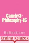 Cauchy3-Philosophy-15: Reflections MR Cheung Shun Sang 9781495971037 Createspace