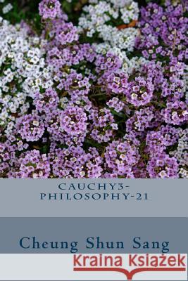 Cauchy3-philosophy-21: Occurrence Cheung Shun Sang 9781500374235 Createspace Independent Publishing Platform - książka