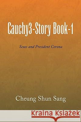 Cauchy3-Story Book-1 Cheung Shun Sang 9781441510891 Xlibris Corporation - książka