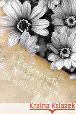 Cauderonia: Never Alone Sarah L. Chaney 9781482634549 Createspace - książka