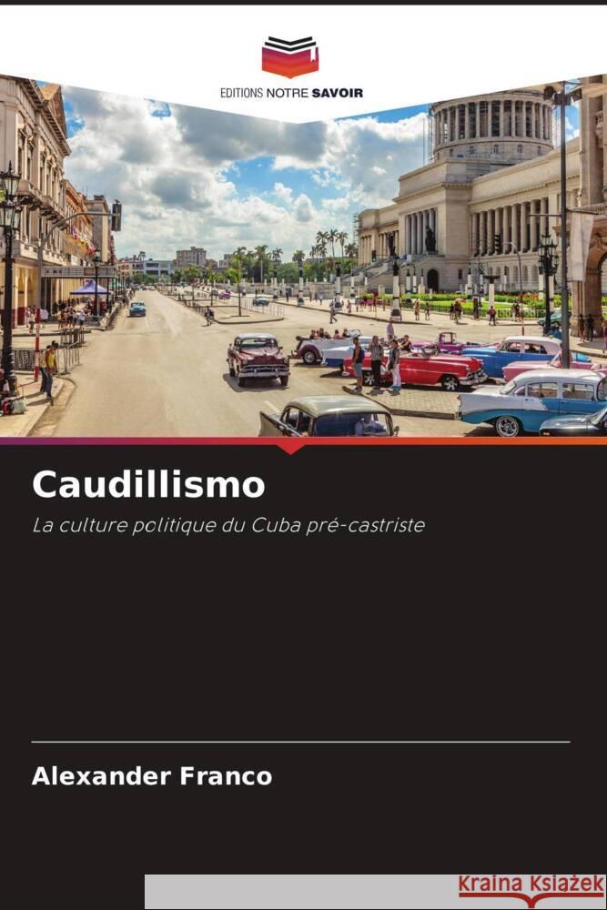 Caudillismo Franco, Alexander 9786204408620 Editions Notre Savoir - książka