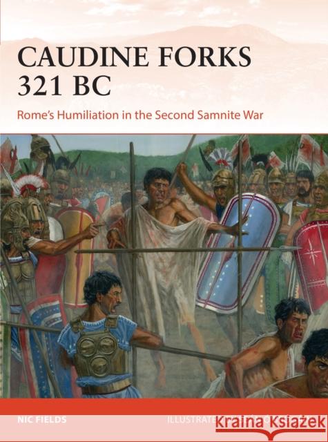 Caudine Forks 321 BC: Rome's Humiliation in the Second Samnite War Nic Fields 9781472824905 Osprey Publishing (UK) - książka