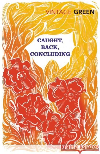 Caught, Back, Concluding Henry Green 9781784871031 Vintage Publishing - książka