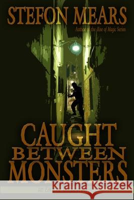 Caught Between Monsters Stefon Mears 9781948490115 Thousand Faces Publishing - książka