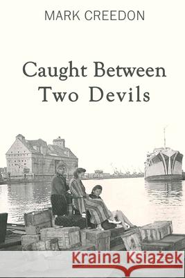 Caught Between Two Devils Mark Creedon 9781771803601 Iguana Books - książka