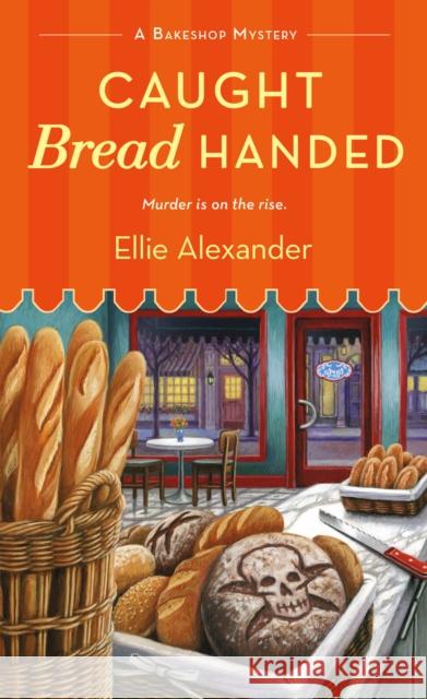 Caught Bread Handed: A Bakeshop Mystery Ellie Alexander 9781250088031 St. Martin's Press - książka