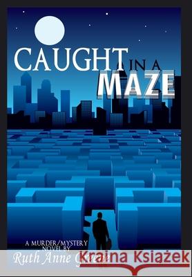 Caught in a Maze Ruth Anne Greene 9781637646885 Rosedog Books - książka