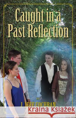 Caught in a Past Reflection J. Jeff Cochran 9781614933298 Peppertree Press - książka