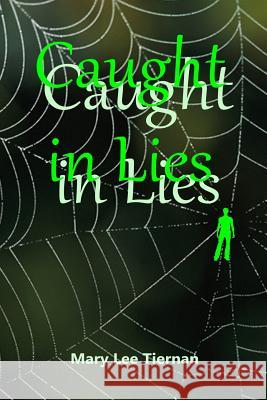 Caught in Lies Mary Lee Tiernan 9781490446158 Createspace Independent Publishing Platform - książka