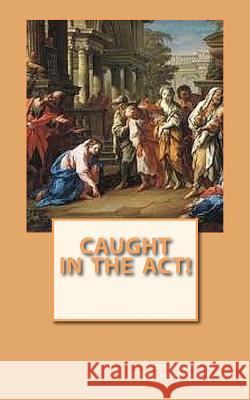 Caught in the Act! Barrd, Deborah Anne 9781508618331 Createspace - książka