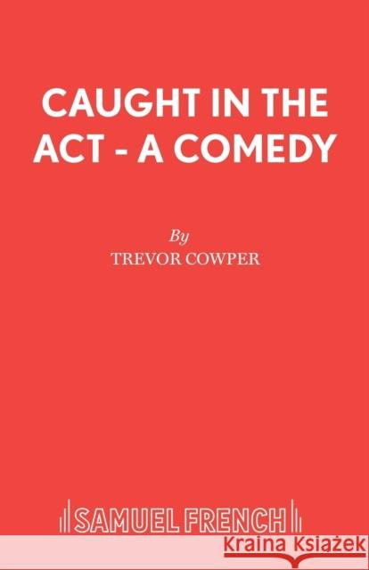 Caught in the Act - A Comedy Cowper, Trevor 9780573111396 SOS FREE STOCK - książka