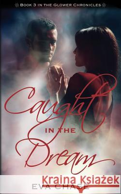 Caught in the Dream Eva Chase 9780994875358 Ink Spark Press - książka