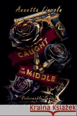 Caught In The Middle Annetta Lincoln 9781067109578 Annetta Lincoln - książka