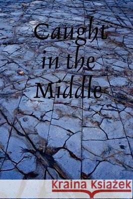 Caught in the Middle Cassandra Daniels 9781411686243 Lulu.com - książka
