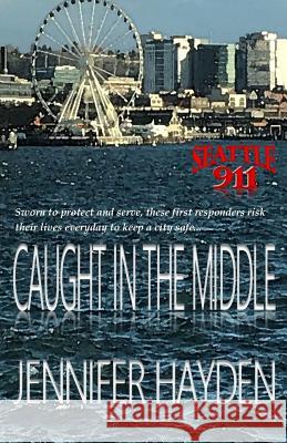 Caught in the Middle Jennifer Hayden 9781987561258 Createspace Independent Publishing Platform - książka